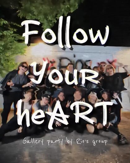 “Follow your heART” gallery party by Rio’s group🖼